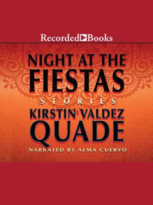 Title details for Night at the Fiestas by Kirstin Valdez Quade - Wait list